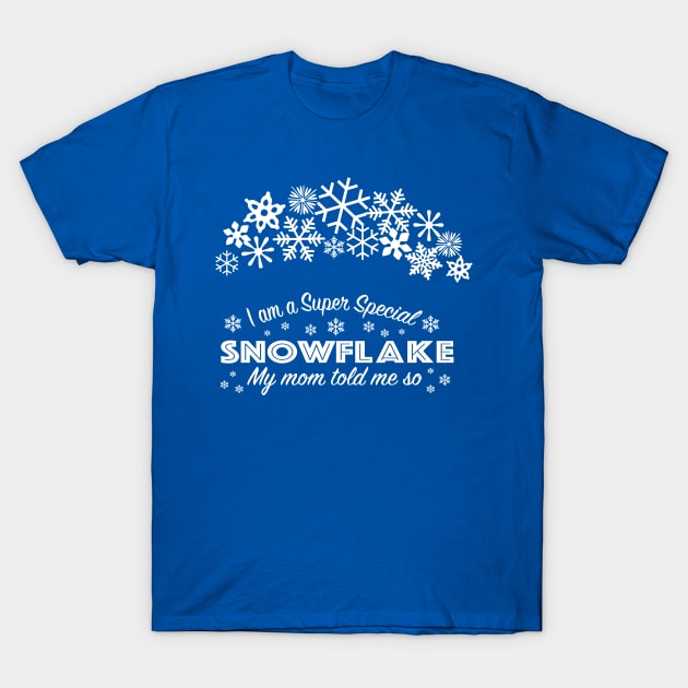 Snowflake Humor Millinial Humor Gen Z humor Super special Snowflake T-Shirt by penandinkdesign@hotmail.com